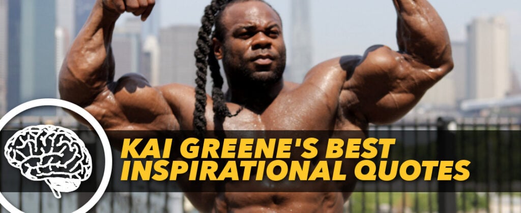 Generation Iron Kai Greene Quotes