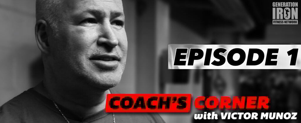 Generation Iron Coaches Corner Victor Munoz
