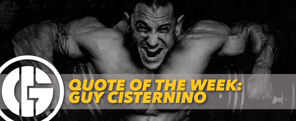 Generation Iron Guy Cisternino Quote of the Week