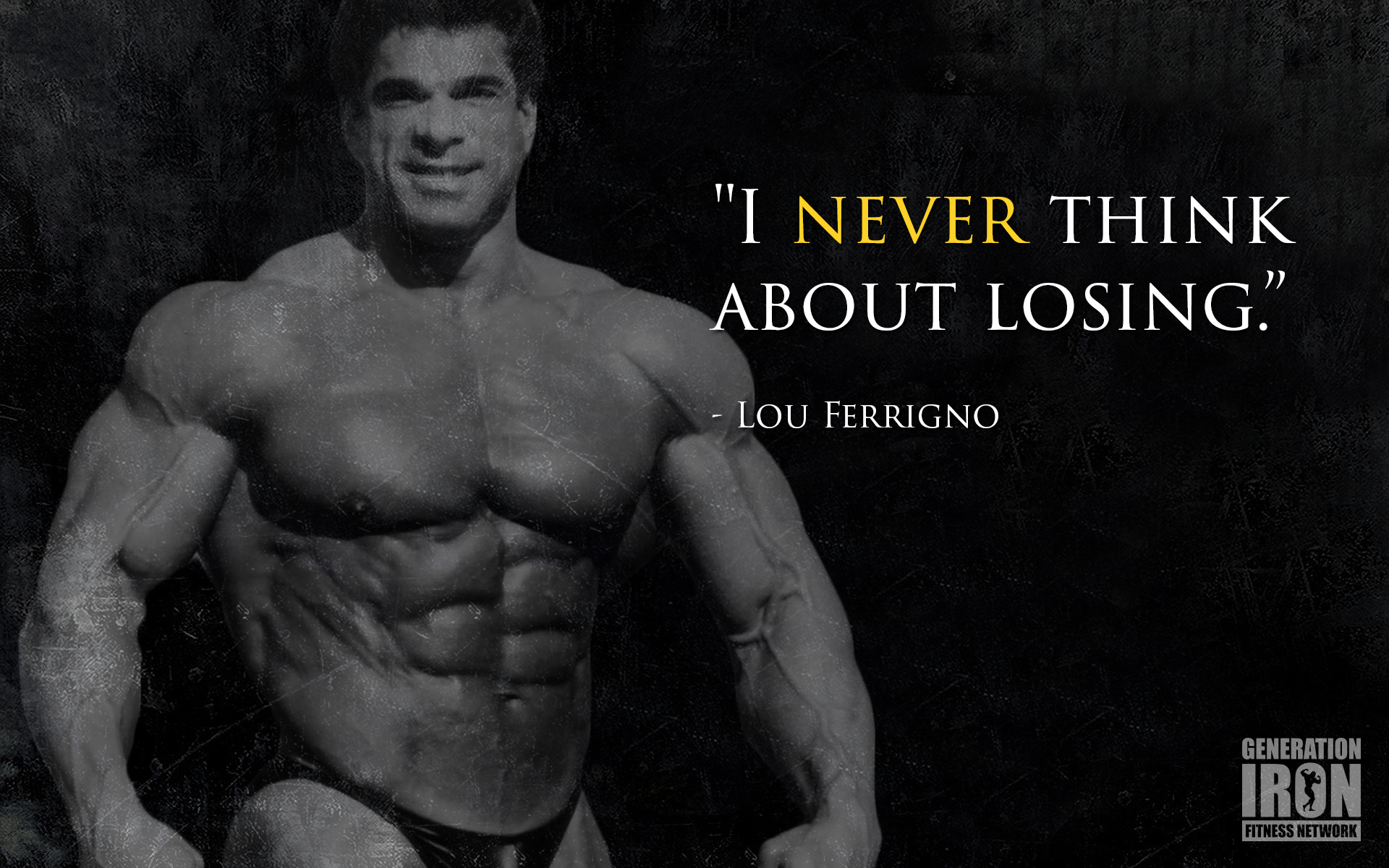 Generation Iron Lou Ferrigno Quote