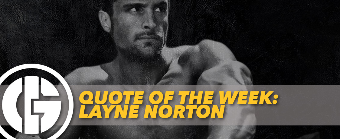 Quote of the Week Layne Norton