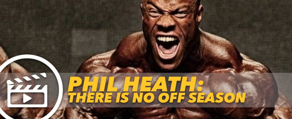 Generation Iron Phil Heath No Off Season