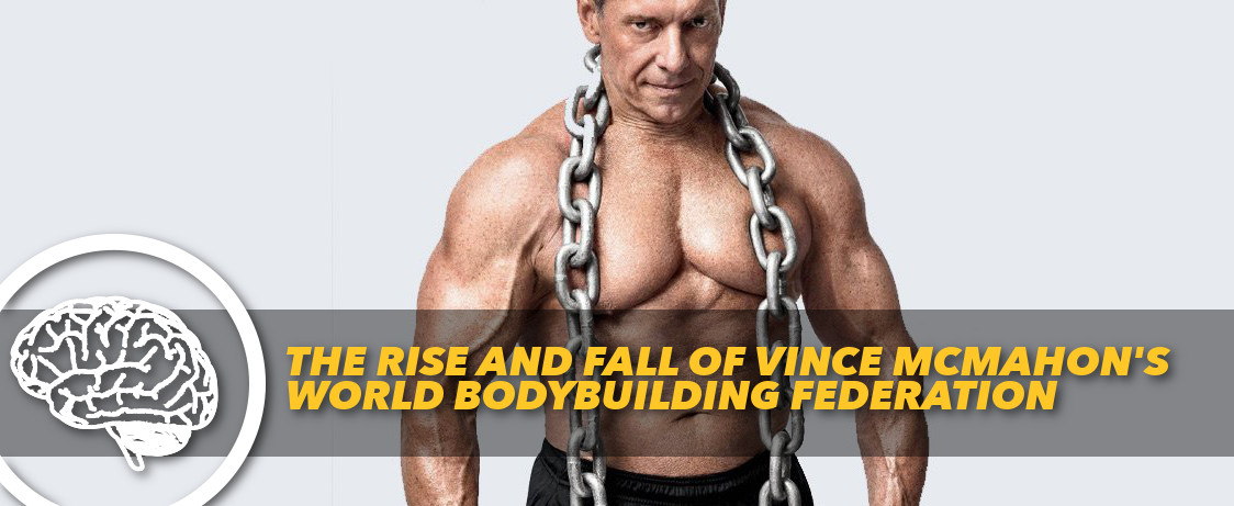 Generation Iron WBF Vince McMahon