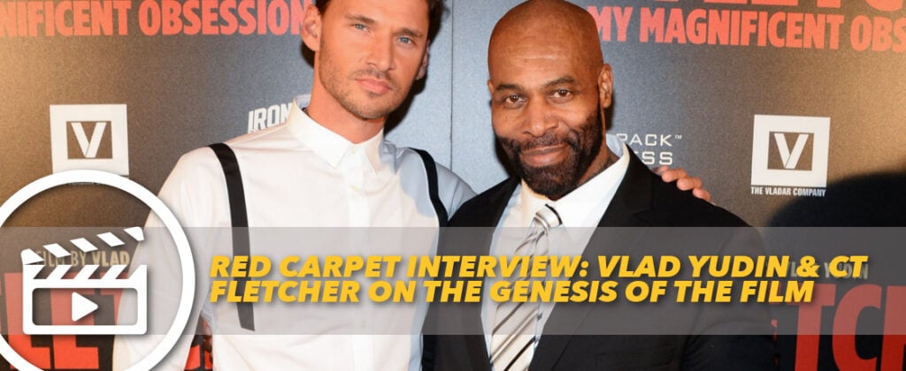 Generation Iron Red Carpet Vlad Yudin CT Fletcher