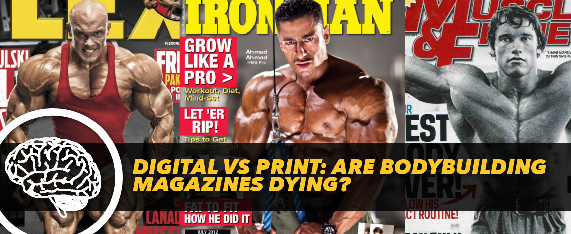Digital Vs Print Are Bodybuilding Magazines Dying Header