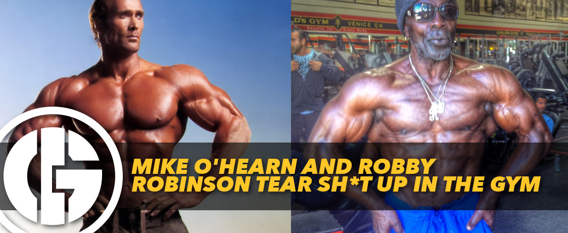 Legends Training Mike O Hearn And Robby Robinson Tear Sh T