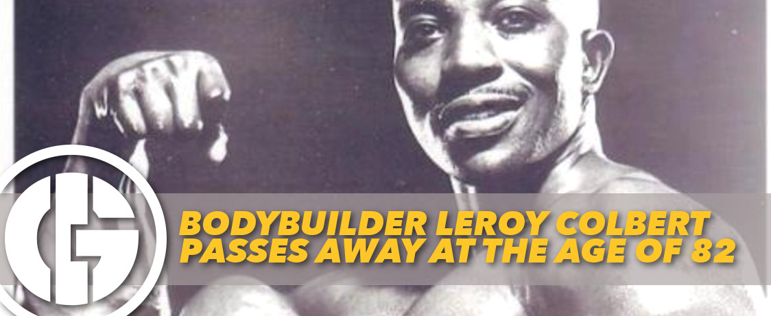 Generation Iron Leroy Colbert Passes Away