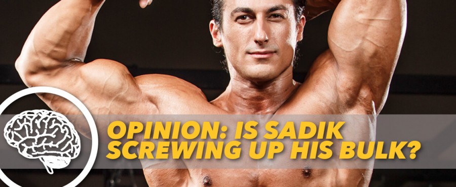 Opinion: Is Sadik Screwing Up His Bulk? | Generation Iron