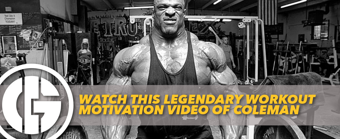 Watch This Legendary Workout Motivation Video of Ronnie Coleman