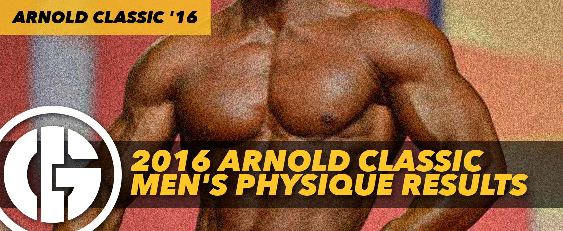 Generation Iron Arnold Classic 2016 Men's Physique Results