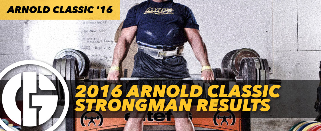 Generation Iron Arnold Classic 2016 Strongman Results
