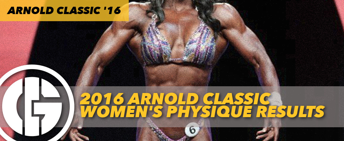 Generation Iron 2016 Arnold Classic Women's Physique Results