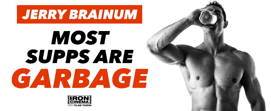 Supplements Are Garbage Jerry Brainum Iron Cinema Only On Generation Iron