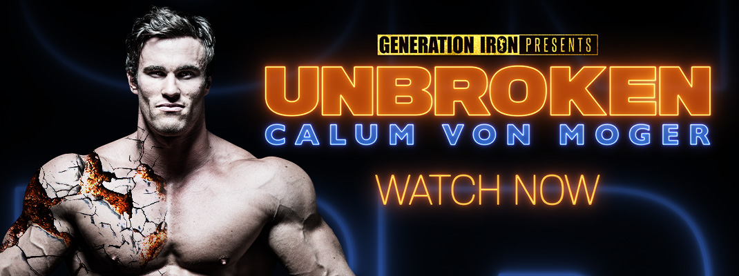 Calum Von Moger Unbroken Watch Now Generation Iron