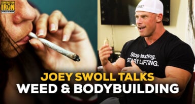Joey Swoll Weed and Bodybuilding Generation Iron