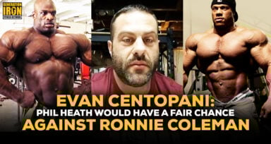Evan Centopani Phil Heath vs Ronnie Coleman