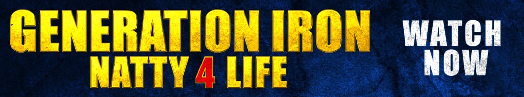 Generation Iron: Natty 4 Life