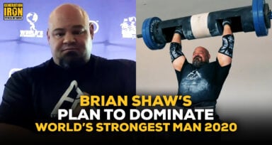 Brian Shaw diet and training World's Strongest Man 2020