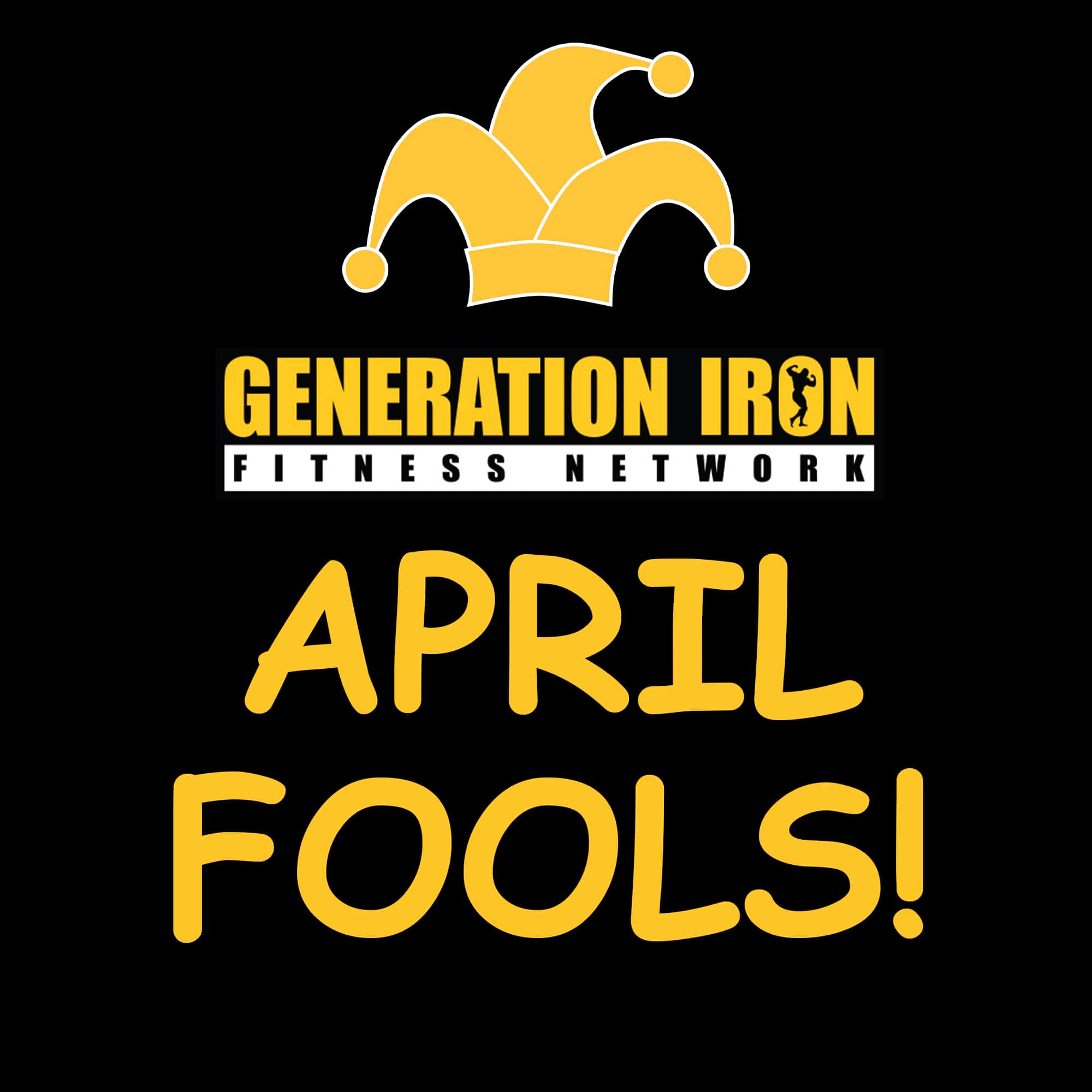 Generation Iron April Fools Day