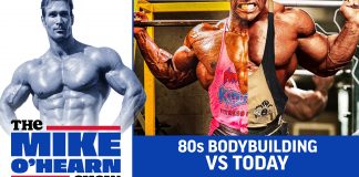 Mike O'Hearn Show 80s bodybuilding vs today