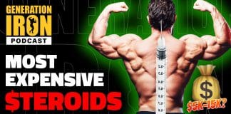 most expensive steroids Generation Iron Podcast bodybuilding