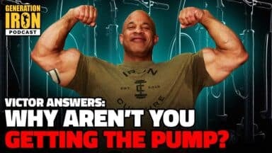 Victor Martinez Generation Iron Podcast muscle pump