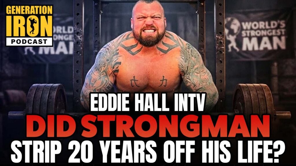 Eddie Hall Interview: Did Strongman Strip 20 Years Off Of Eddie Hall’s Life? | GI Podcast