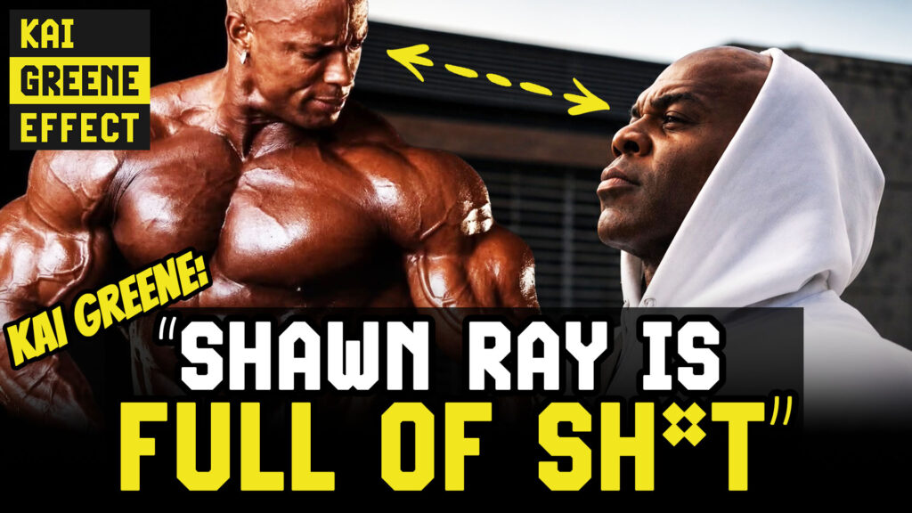 Kai Greene: Shawn Ray Is Full Of Sh*t!” | Kai Greene Effect